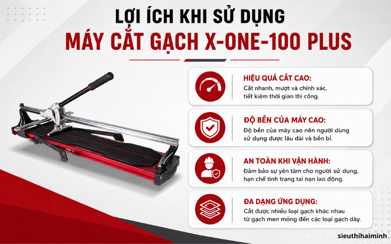 Lợi ích khi sử dụng máy cắt gạch Máy cắt gạch X-One-100 Plus
