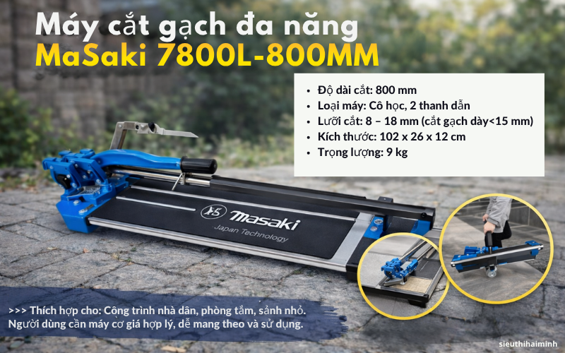 Máy cắt gạch đa năng MaSaKi 7800L – 800MM