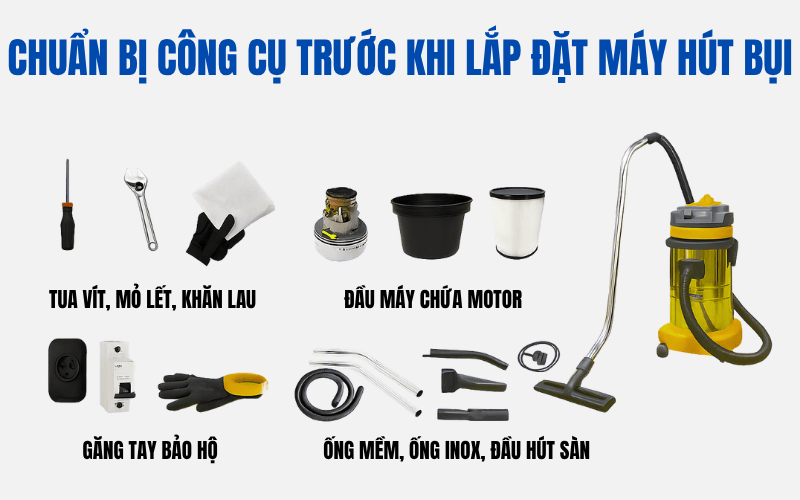 Chuẩn bị công cụ trước khi lắp đặt máy hút bụi