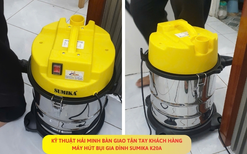 KỸ THUẬT HẢI MINH BÀN GIAO TẬN TAY KHÁCH HÀNG Máy hút bụi gia đình Sumika K20A