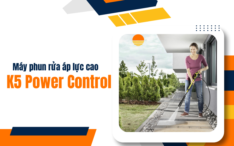 Máy phun rửa áp lực cao K5 Power Control
