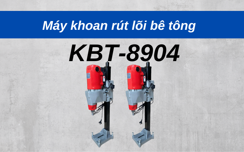 Máy khoan rút lõi bê tông KBT-8904