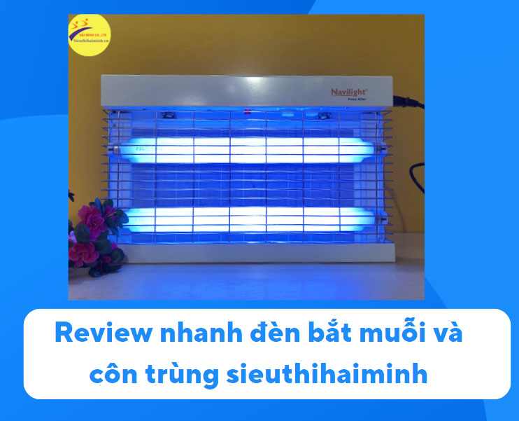 Review nhanh đèn bắt muỗi và côn trùng sieuthihaiminh