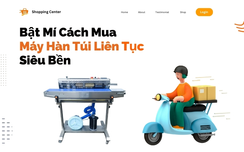 Bật Mí Cách Mua Máy Hàn Túi Liên Tục Siêu Bền