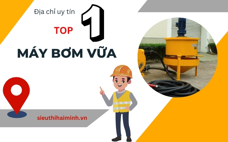 Địa chỉ cung cấp máy bơm vữa số 1 Hà Nội