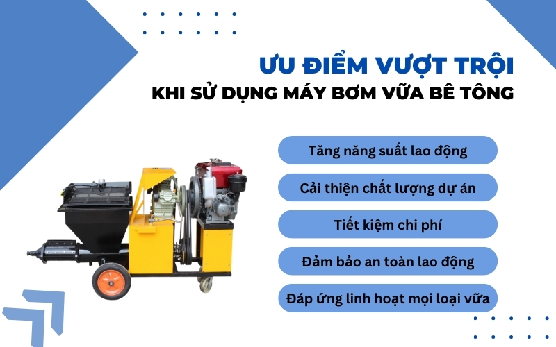 Ưu điểm vượt trội khi sử dụng máy bơm vữa bê tông