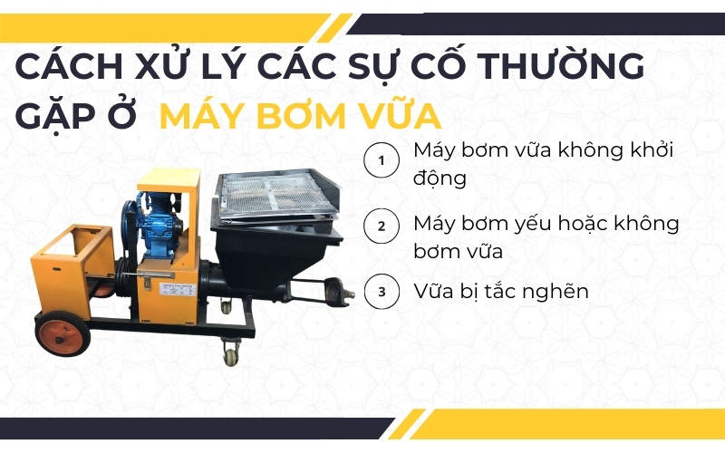 Cách xử lý các sự cố thường gặp ở máy phun vữa
