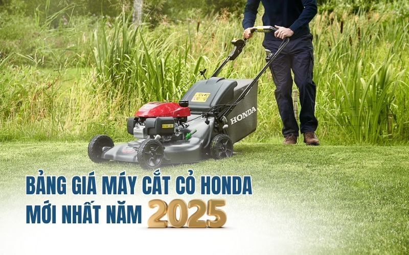 Bảng giá máy cắt cỏ Honda mới nhất năm 2025