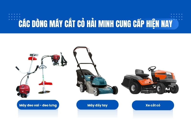 Các dòng máy cắt cỏ Hải Minh cung cấp hiện nay