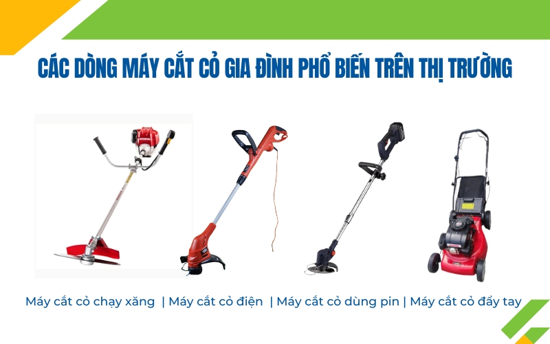 Các dòng máy cắt cỏ gia đình phổ biến trên thị trường