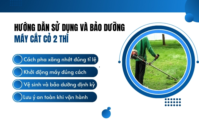 Hướng dẫn sử dụng và bảo dưỡng máy cắt cỏ 2 thì