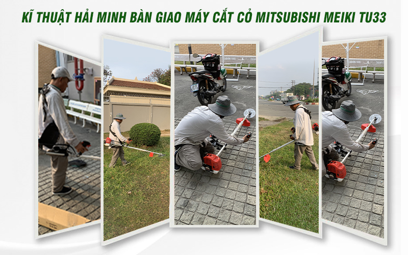 Kỹ thuật Hải Minh bàn giao Máy cắt cỏ Mitsubishi Meiki TU33