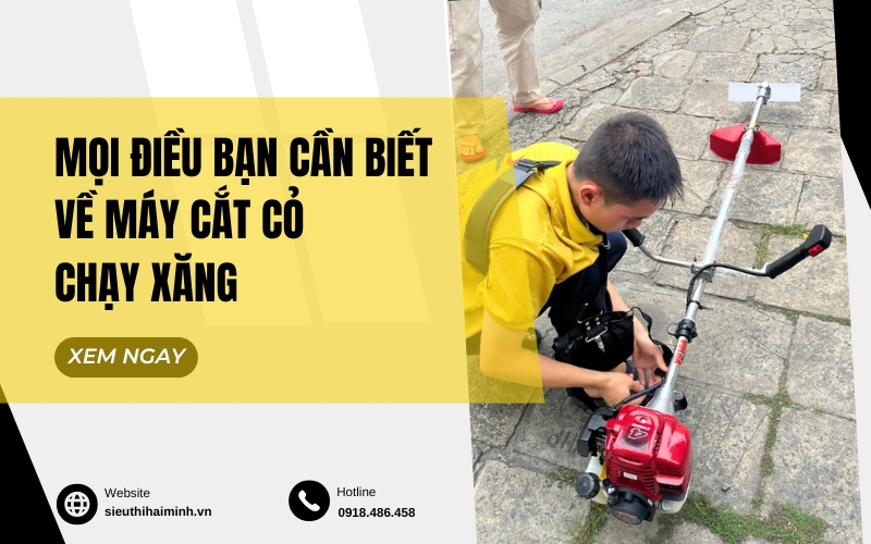 Mọi Điều Bạn Cần Biết Về Máy Cắt Cỏ Chạy Xăng