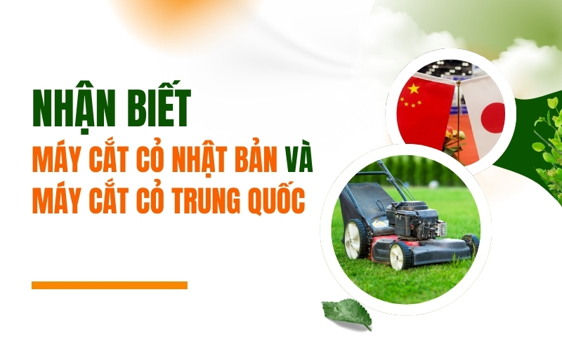 Nhận biết máy cắt cỏ Nhật Bản và máy cắt cỏ Trung Quốc