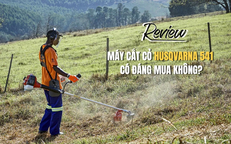 Review Máy Cắt Cỏ Husqvarna 541 Có Đáng Mua Không