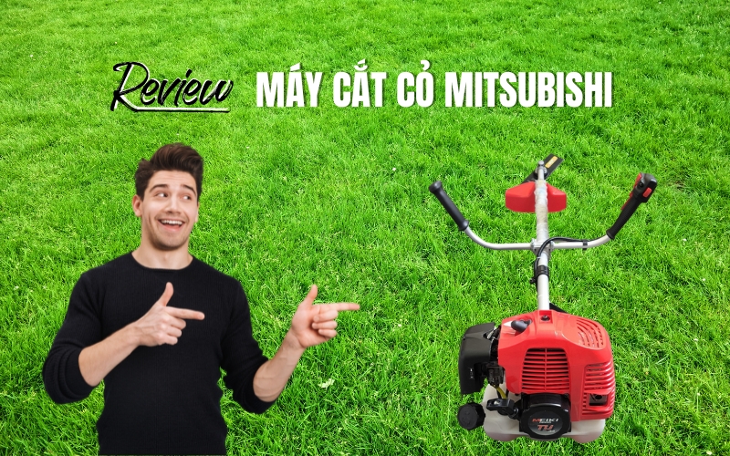 Review Tất Tần Tật Máy Cắt Cỏ Mitsubishi