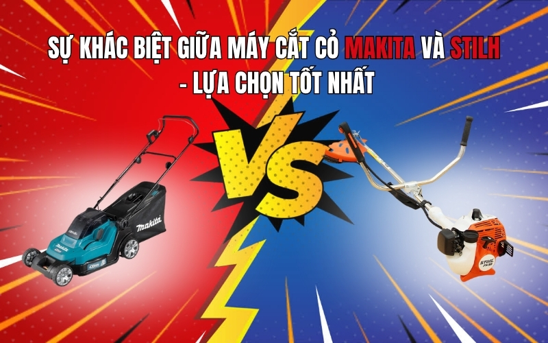 Sự khác biệt giữa máy cắt cỏ Makita và Stilh - lựa chọn tốt nhất