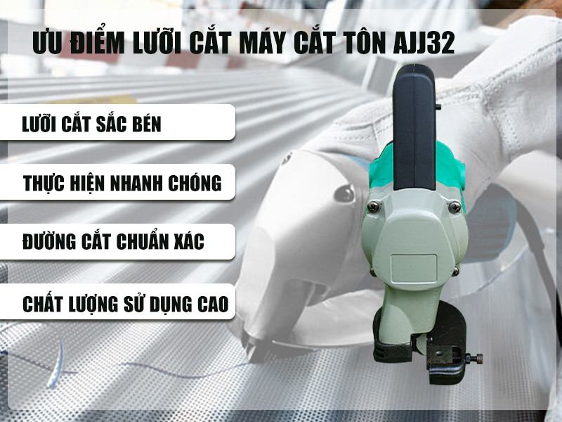 Ưu điểm lưỡi cắt Máy cắt tôn AJJ32