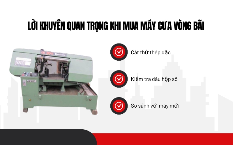 Lời khuyên quan trọng khi mua máy cưa vòng bãi