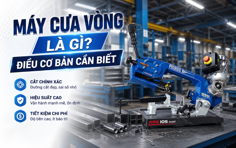 Máy cưa vòng là gì? Điều cơ bản cần biết