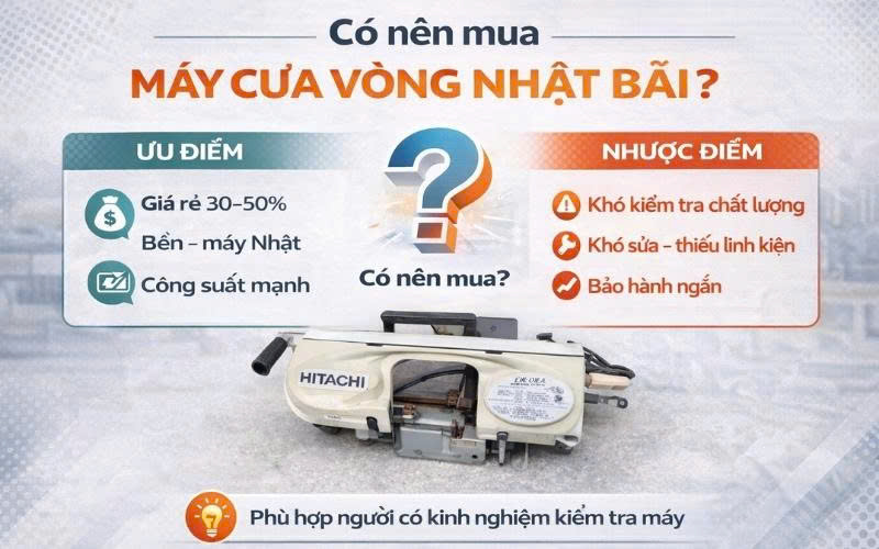 Máy cưa vòng nhật bãi có nên đầu tư không