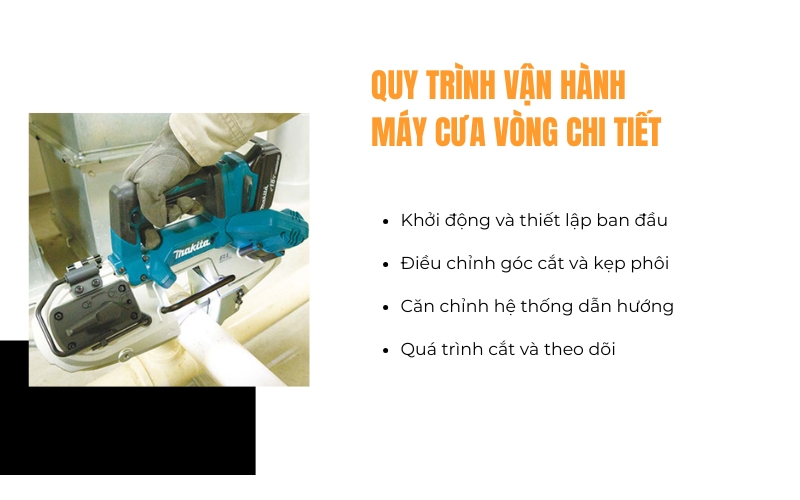 Quy trình vận hành máy cưa vòng chi tiết