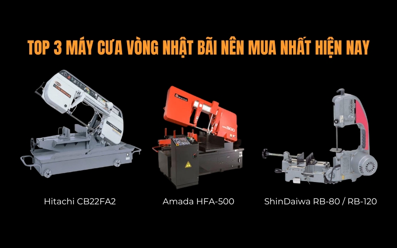 TOP 3 máy cưa vòng Nhật Bãi nên mua nhất hiện nay