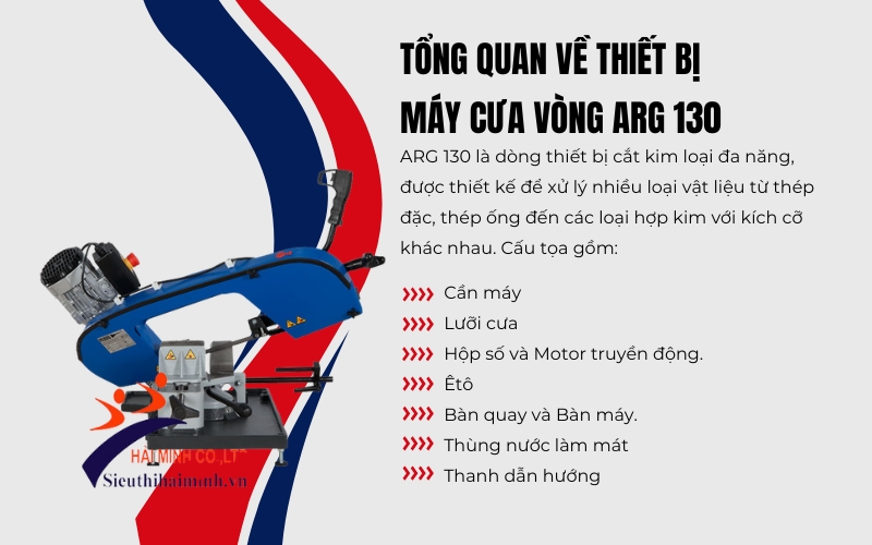 Tổng quan về thiết bị máy cưa vòng ARG 130