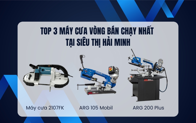Top 3 máy cưa vòng bán chạy nhất tại Siêu thị Hải Minh