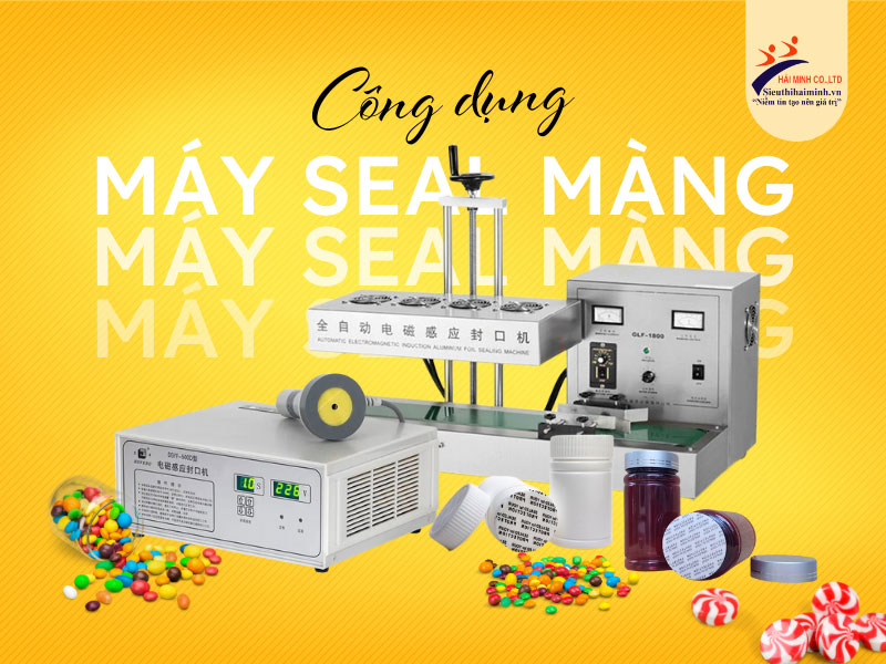 Công dụng máy seal màng