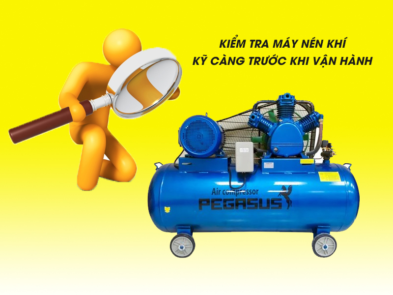 Kiểm tra máy kỹ càng trước khi vận hành