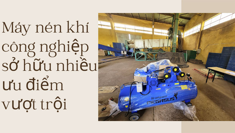 Ưu điểm nổi bật của máy nén khí công nghiệp 