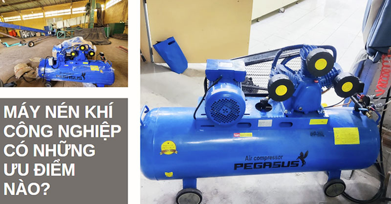 Máy nén khí công nghiệp có những ưu điểm nào?