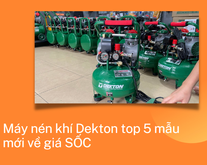 Máy nén khí Dekton top 5 mẫu mới về giá SỐC