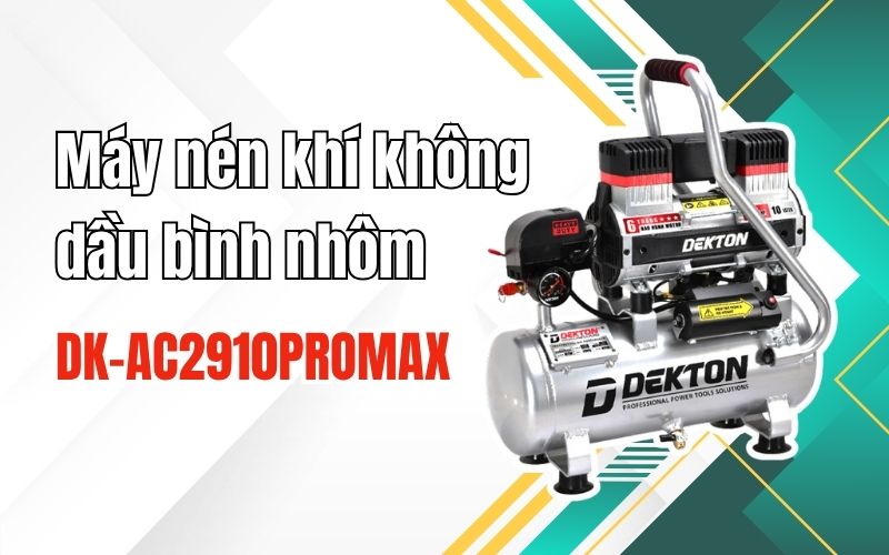  Tổng quan về máy nén khí không dầu bình nhôm Dekton DK-AC2910PROMAX 