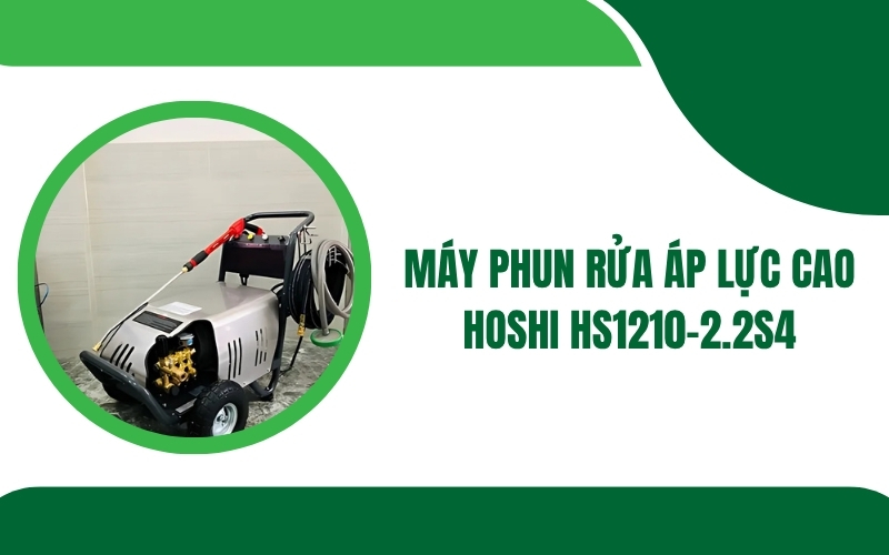 Máy phun rửa áp lực cao Hoshi HS1210-2.2S4 