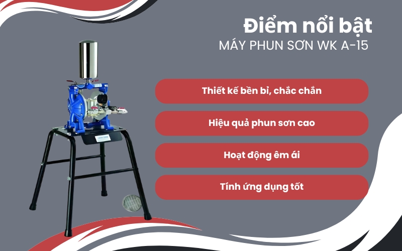 Điểm nổi bật của Máy phun sơn WK A-15