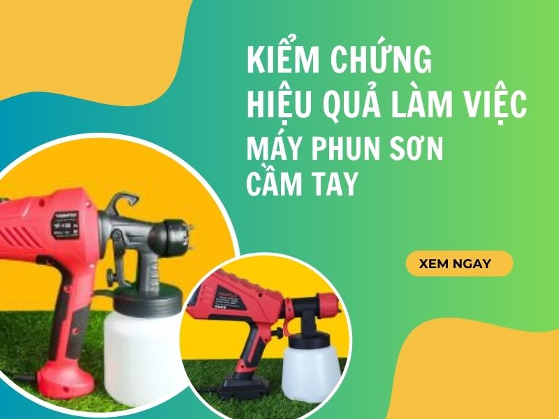 Kiem-chung-hieu-qua-lam-viec-cua-may-phun-son-cam-tay