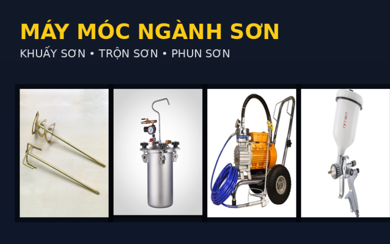 Máy móc chuyên dùng cho khuấy sơn - trộn sơn - phun sơn