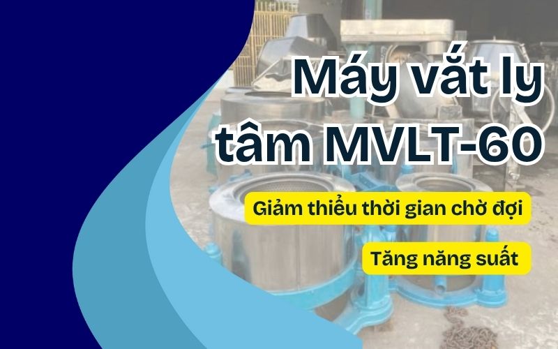 Máy vắt ly tâm MVLT-60
