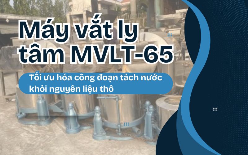 Máy vắt ly tâm MVLT-65
