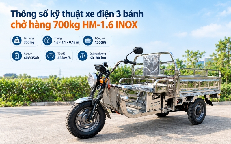  Thông số kỹ thuật xe điện 3 bánh chở hàng 700kg HM-1.6 INOX  
