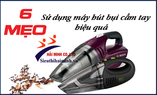 Sử dụng máy hút bụi gia đình cần phải có mẹo nhỏ