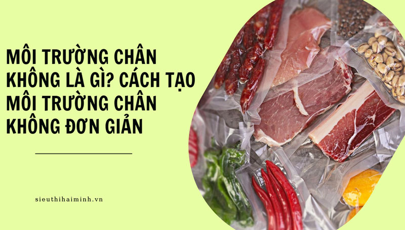 Môi trường chân không là gì? cách tạo môi trường chân không đơn giản