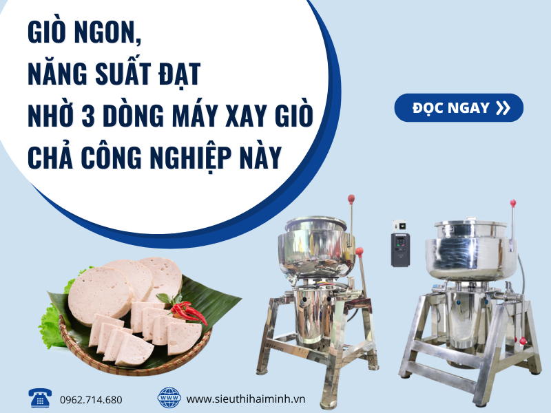 Đạt năng suất nhờ 3 máy xay giò chả công nghiệp này!