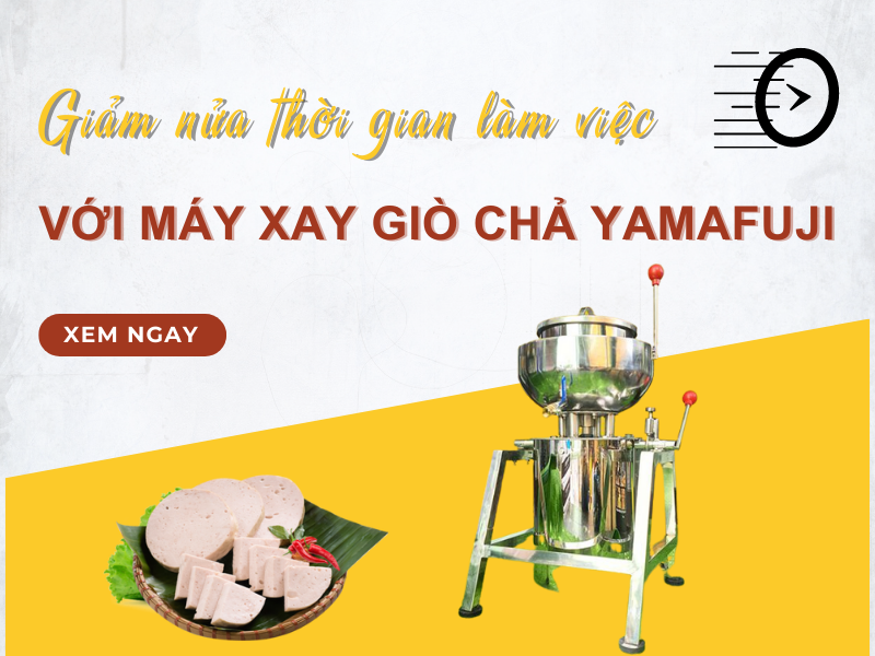 Giảm Nửa Thời Gian Làm Việc Với Máy Xay Giò Chả Yamafuji