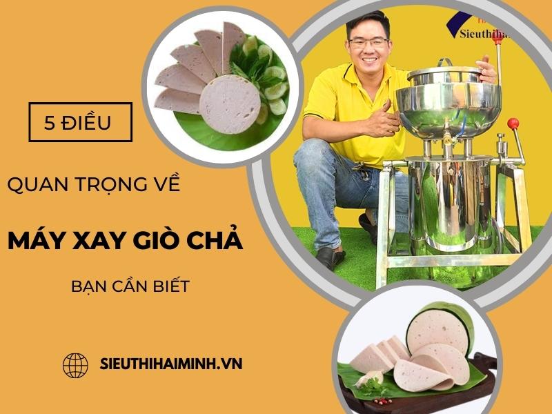 Kinh nghiệm chọn mua máy xay giò chả bạn cần biết