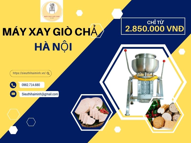 Nơi mua máy xay giò chả Hà Nội uy tín nhất năm 2022