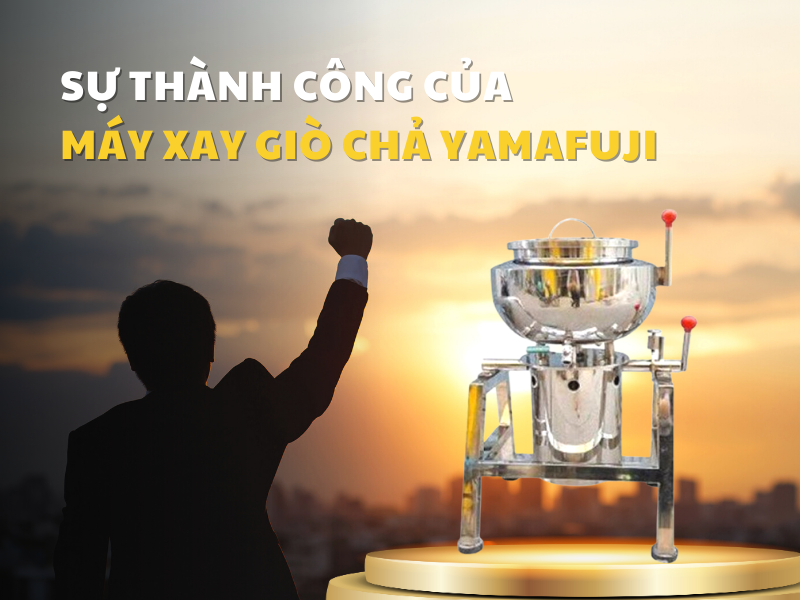 Sự thành công của máy xay giò chả Yamafuji