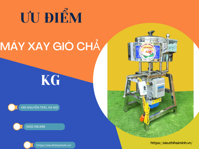 Ưu Điểm Nổi Bật Của Máy Xay Giò Chả Kg Mà Bạn Cần Phải Biết